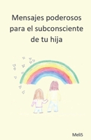 Mensajes poderosos para el subconsciente de tu hija (Spanish Edition) B0DTJYS94Q Book Cover
