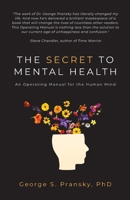 The Secret to Mental Health: An Operating Manual for the Human Mind B0CSWG2F5C Book Cover