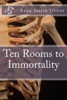 Ten Rooms to Immortality 1502582309 Book Cover