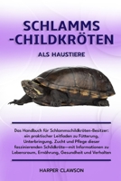 SCHLAMMSCHILDKRÖTEN ALS HAUSTIERE: Das Handbuch für Schlammschildkröten-Besitzer: ein praktischer Leitfaden zu Fütterung, Unterbringung, Zucht und ... Gesundheit und Verhalte (German Edition) B0DWZ6K21T Book Cover