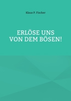 Erlöse Uns Von Dem Bösen! 3734702747 Book Cover