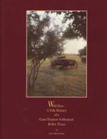 Wild Rose, a Folk History of a Cross Timbers Settlement, Keller, Texas 0898659728 Book Cover