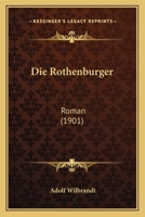 Die Rothenburger: Roman (1901) 1161123938 Book Cover