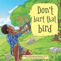 Don't Hurt That Bird 9768266147 Book Cover