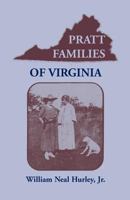 Pratt families of Virginia and associated families: Primarily the descendants of Oliver Pratt, 1784-1832 0788405128 Book Cover