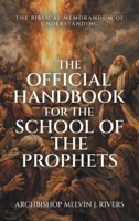 The Official Handbook For The School of The Prophets: The Biblical Memorandum of Understanding B0GWVXZWX3 Book Cover