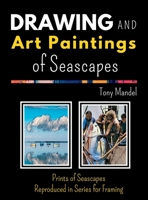 Drawings and Art Paintings of Seascapes: Prints of Seascapes Reproduced in Series for Framing 1803620943 Book Cover