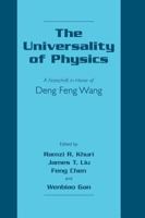 The Universality of Physics - A Festschrift in Honor of Deng Feng Wang 1461351448 Book Cover