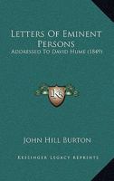 Letters of Eminent Persons, Addressed to David Hume 1016552866 Book Cover