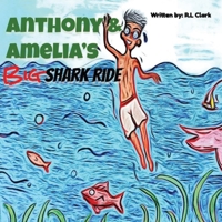 Anthony & Amelia's Big Shark Ride 1088215777 Book Cover