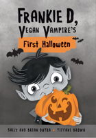 Frankie D, Vegan Vampire's First Halloween 1525304615 Book Cover