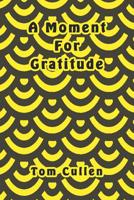 A Moment For Gratitude 1095795902 Book Cover