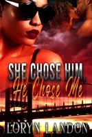 She Chose Him, He Chose Me: A Standalone Novel B0943J88SQ Book Cover