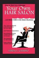 How to Start Up & Manage Your Own Hair Salon: And Make It Big in the Salon Business 0982327951 Book Cover