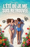 L'Été où Je Me Suis Retrouvée: Une romance queer avec du Sable dans des Endroits Impossibless (Quelque Part Au Loin) (French Edition) B0FJQP9YY6 Book Cover
