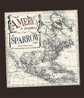 America: A Prophecy : The Sparrow Reader (Sparrow Reader (Soft Skull Press)) 1932360867 Book Cover