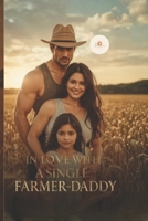 In Love With a Single Farmer-Daddy B0GKLP7D7B Book Cover