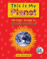 This Is My Planet: The Kids' Guide to Global Warming 1897349076 Book Cover