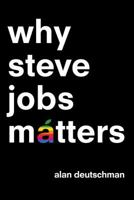 Why Steve Jobs Matters 1250005221 Book Cover