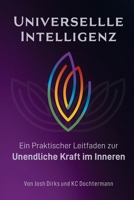 Universelle Intelligenz : Ein Praktischer Leitfaden Unendliche Kraft Im Inneren 197183906X Book Cover
