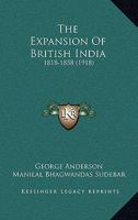 The Expansion of British India 1165091763 Book Cover