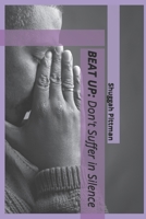 Beat Up: Don't Suffer in Silence B0BS91RP2H Book Cover