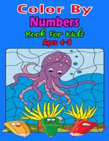 Color By Numbers Book For Kids Ages 4-8: Coloring Book for Kids Ages 4-8 B09MYSNNGP Book Cover