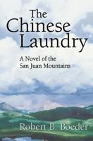 The Chinese Laundry: A Novel of the San Juan Mountains 193157555X Book Cover