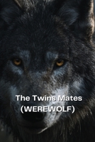 The Twins Mates (WEREWOLF) B0DRLDKCQQ Book Cover