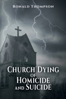 Church Dying of Homicide and Suicide 1961169592 Book Cover