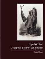 Epidemien - Das große Sterben der Indianer 3837027236 Book Cover