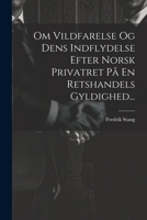 Om Vildfarelse Og Dens Indflydelse Efter Norsk Privatret På En Retshandels Gyldighed... (Danish Edition) 1022651536 Book Cover