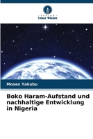 Boko Haram-Aufstand und nachhaltige Entwicklung in Nigeria (German Edition) 620769242X Book Cover