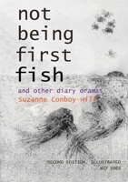 Not Being First Fish and other diary dramas 0244394520 Book Cover
