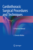 Cardiothoracic Surgical Procedures and Techniques: A Practical Manual 3319758918 Book Cover