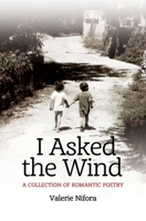 I Asked the Wind: A Collection of Romantic Poetry B0BG6H997X Book Cover