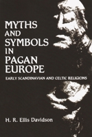 Myths and Symbols in Pagan Europe: Early Scandinavian and Celtic Religions 0815624417 Book Cover