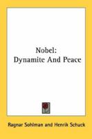 Nobel: Dynamite And Peace 1163176516 Book Cover