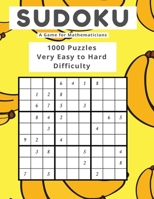 Sudoku A Game for Mathematicians 1000 Puzzles Very Easy to Hard Difficulty B0BSJ6FTSP Book Cover