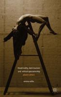 Theatricality, Dark Tourism and Ethical Spectatorship: Absent Others 1137322640 Book Cover