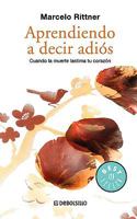 Aprendiendo a decir adios/ Learning to Say Goodbye: Cuando la muerte lastima tu corazon/ When Death Hurts Your Heart (Spanish Edition) 9682112591 Book Cover