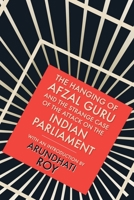 The Hanging of Afzal Guru and the Strange Case of the Attack on the Indian Parliament 0143420755 Book Cover