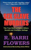 The Sex Slave Murders: The Horrifying True Story of America's First Husband-and-Wife Serial Killers (Sex Slave Murders) 0312959893 Book Cover