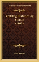 Kratskog Historier Og Skitser (1903) 1167605314 Book Cover