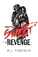 Here's to Sweet Revenge 1922993069 Book Cover