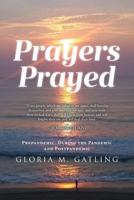 Prayers Prayed: Prepandemic, During the Pandemic and Postpandemic B0DQBJHSJ1 Book Cover