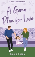 A Game Plan For Love (The Seattle Mavericks Series) B0F8JD42ZW Book Cover