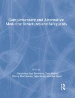 Complimentary and Alternative Medicine: Structures and Safeguards (Perspectives on Complementary and Alternative Medicine) 0415351626 Book Cover