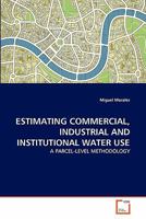 Estimating Commercial, Industrial and Institutional Water Use 3639309766 Book Cover