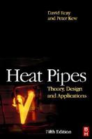 Heat Pipes: Theory, Design and Applications 0128234644 Book Cover